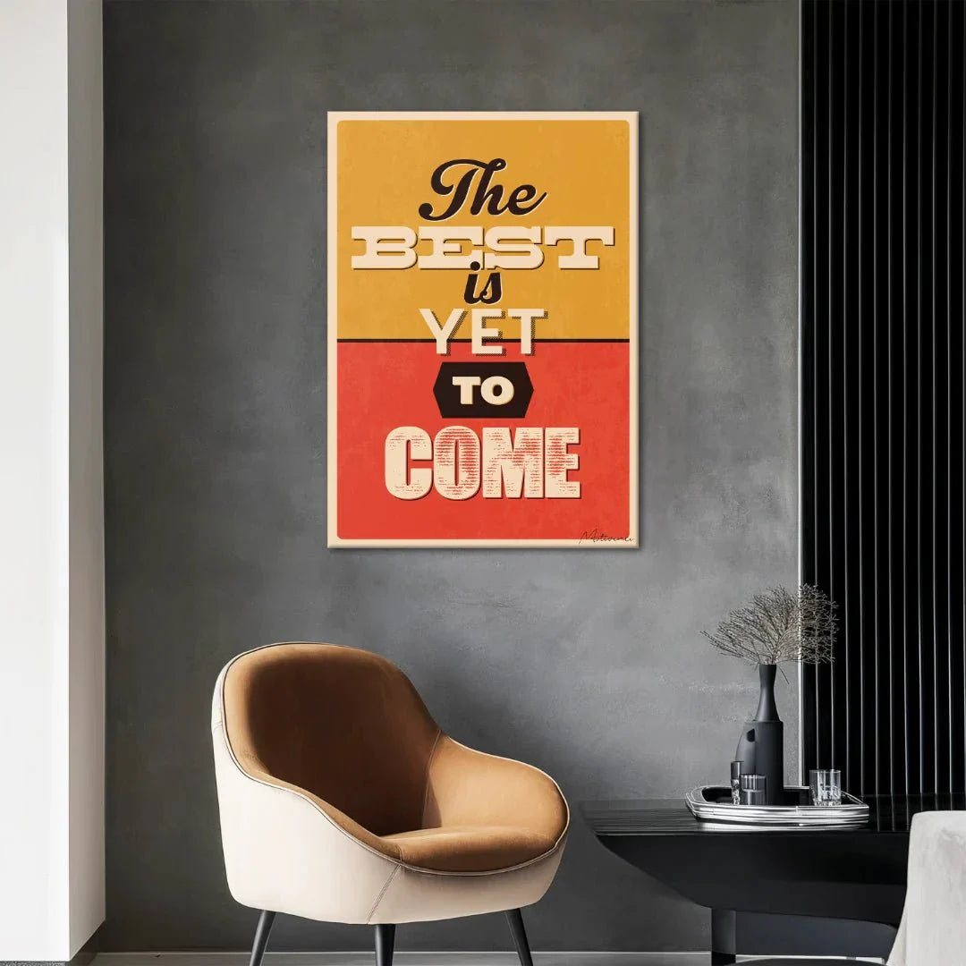 The Best Is Yet To Come - Motivinci